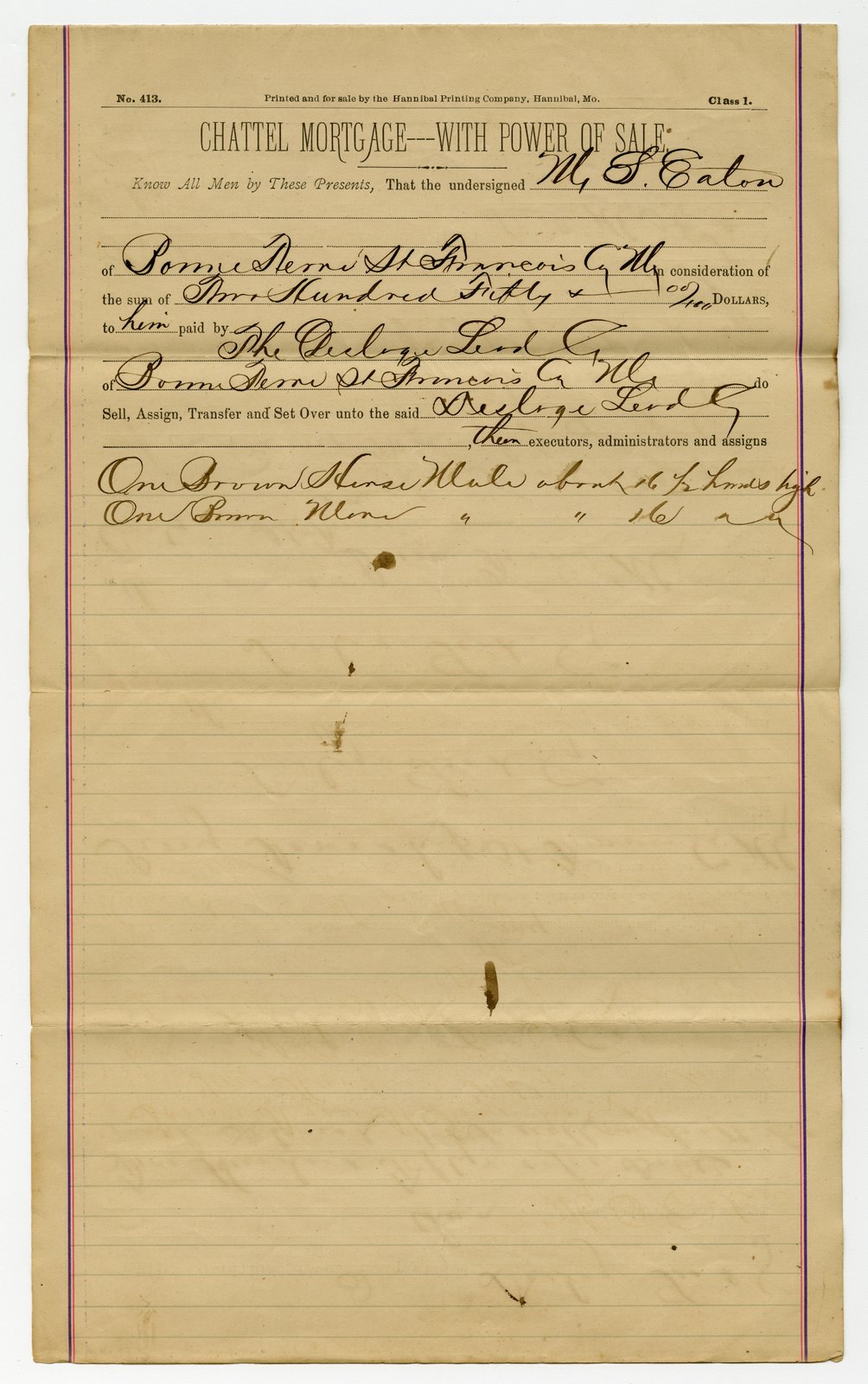 Loan made by The Desloge Lead Company to M.S. Eaton, in the amount of $250. Personal property offered as collateral: 2 horses. This mortgage includes authorization to sell said goods with published ten day notice upon default.Title: Chattel mortgage signed M.S. Eaton, Bonne Terre, St. Francois County, March 6, 1883